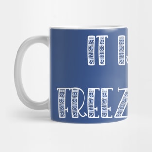 It Is Freezing Mug